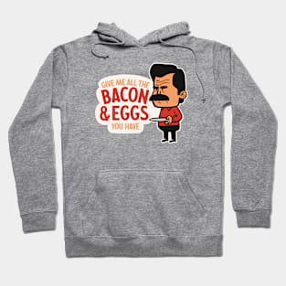 Parks and Rec - Give Me All The Bacon And Eggs You Have Hoodie